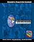 Skills, Drills and Strategies for Badminton (The Teach, Coach, Play Series)