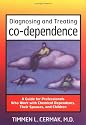 Diagnosing and Treating Co-Dependence: A Guide for Professionals Who Work with Chemical Dependents, Their Spouses, and Children (Professional Series)