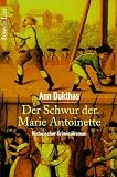 Der Schwur der Marie Antoinette. Historischer Kriminalroman.