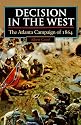 Decision in the West: The Atlanta Campaign of 1864 (Modern War Studies)
