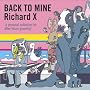Back to Mine - Richard X