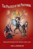 The politics of the pantomime : regional identity in the theatre, 1860-1900