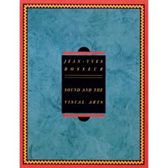 Sound and the visual arts: Intersections between music and plastic arts today (en anglais)