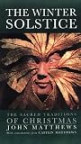 The Winter Solstice: The Sacred Traditions of Christmas