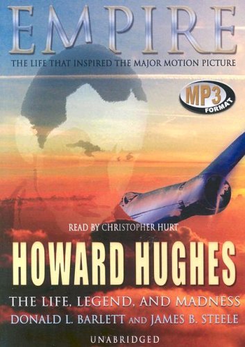 Empire: The Life, Legend and Madness of Howard Hughes Empire: The Life, Legend and Madness of Howard Hughes