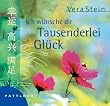 Ich w�nsche dir Tausenderlei Gl�ck: Weisheiten aus dem Reich der Mitte