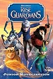 Rise of the Guardians : movie novelization