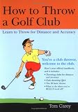 How to Throw a Golf Club
