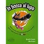 In Bocca al lupo - Dans la gueule du loup : Mille et une expression et fa�on de dire pour apprendre l'italien