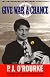 Give War a Chance: Eyewitness Accounts of Mankind's Struggle Against Tyranny, Injustice, and Alcohol-Free Beer