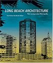Long Beach Architecture: The Unexpected Metropolis (California Architecture and Architects)