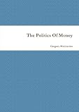 The Politics Of Money