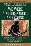 We Were Soldiers Once...and Young: Ia Drang--The Battle That Changed the War in Vietnam
