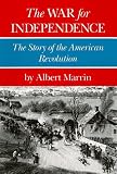The War for Independence: The Story of the American Revolution