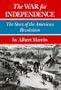 The War for Independence: The Story of the American Revolution