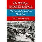 Click here to buy The War for Independence: The Story of the American Revolution by  Albert Marrin.