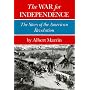 The War for Independence: The Story of the American Revolution