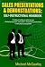 SALES PRESENTATIONS & DEMONSTRATIONS. Sales training course / handbook: gain pre-commitment; read & send nonverbal messages; practical how-to ... demo as proof source; questions, objections.