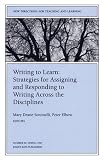 Writing to Learn: Strategies for Assigning and Responding to Writing Across the Disciplines: New Directions for Teaching and Learning (J-B TL Single Issue Teaching and Learning)