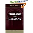 England and Germany: Their Relations in the Great Crises of European History 1500-1900 by Erich Marcks