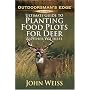Ultimate Guide to Planting Food Plots for Deer and Other Wildlife (Outdoorsman's Edge)