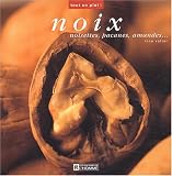 Noix, noisettes, pacanes, amandes...