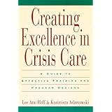 Creating Excellence in Crisis Care: A Guide to Effective Training and Program Designs