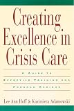 Creating Excellence in Crisis Care: A Guide to Effective Training and Program Designs