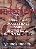 Rhoton Cranial Anatomy And Surgical Approaches