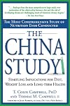 The China Study: The Most Comprehensive Study of Nutrition Ever Conducted and the Startling Implications for Diet, Weight Loss and Long-term Health