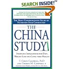 The China Study: The Most Comprehensive Study of Nutrition Ever Conducted and the... by T. Colin Campbell, Thomas M. Campbell II, John Robbins, and Howard Lyman