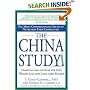 The China Study: The Most Comprehensive Study of Nutrition Ever Conducted and the Startling Implications for Diet, Weight Loss and Long-term Health