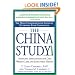 The China Study: The Most Comprehensive Study of Nutrition Ever Conducted and the Startling Implications for Diet, Weight Loss and Long-term Health