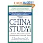 The China Study: The Most Comprehensive Study of Nutrition Ever Conducted and the Startling Implications for Diet, Weight Loss and Long-term Health