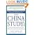 The China Study: The Most Comprehensive Study of Nutrition Ever Conducted and the Startling Implications for Diet, Weight Loss and Long-term Health