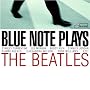 Blue Note Plays the Beatles