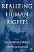Realizing Human Rights: Moving from Inspiration to Impact