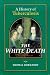 The White Death : A History of Tuberculosis