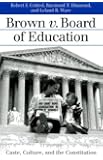 Brown v. Board of Education: Caste, Culture, and the Constitution (Landmark Law Cases & American Society)
