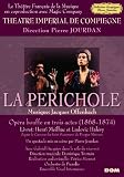 Jacques Offenbach - La Perichole - Theatre Imperial de Compiegne [DVD]