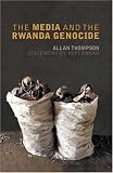 The Media and the Rwanda Genocide