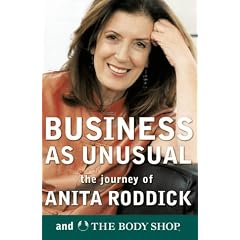 Business as Unusual: The Journey of Anita Roddick and the Body Shop