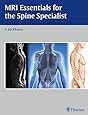 MRI Essentials for the Spine Specialist