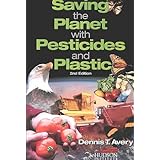 Saving the Planet Through Pesticides and Plastics