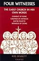 Four Witnesses: The Early Church in Her Own Words