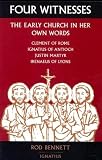 Four Witnesses: The Early Church in Her Own Words