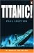 Titanic! (Penguin Readers, Level 3) by Paul Shipton