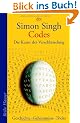 Codes: Die Kunst der Verschl�sselung. Geschichte - Geheimnisse - Tricks