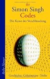 Codes: Die Kunst der Verschl&uuml;sselung - Geschichte - Geheimnisse - Tricks - Simon Singh