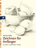 Zeichnen f&uuml;r Anf&auml;nger - Grundkurs - Landschaften - Portr&auml;ts - Wendon Blake, John Lawn, Ferdinand Petrie